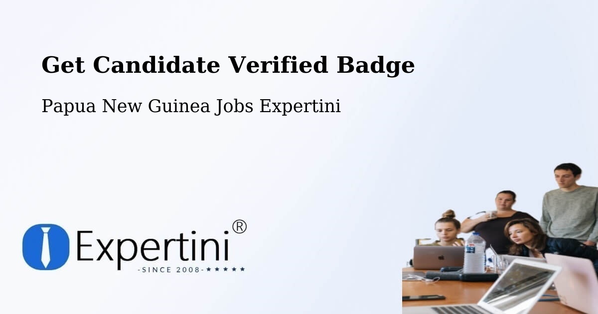 Candidate Verified Badge Program – Vanimo - Papua New Guinea Jobs Expertini