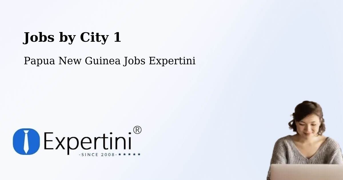 City Jobs in Papua New Guinea - Expertini