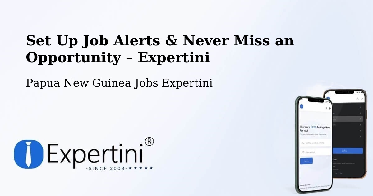 Job Alerts Guide – Get Notified About New Jobs in Vanimo - Vanimo, Papua New Guinea Jobs Expertini