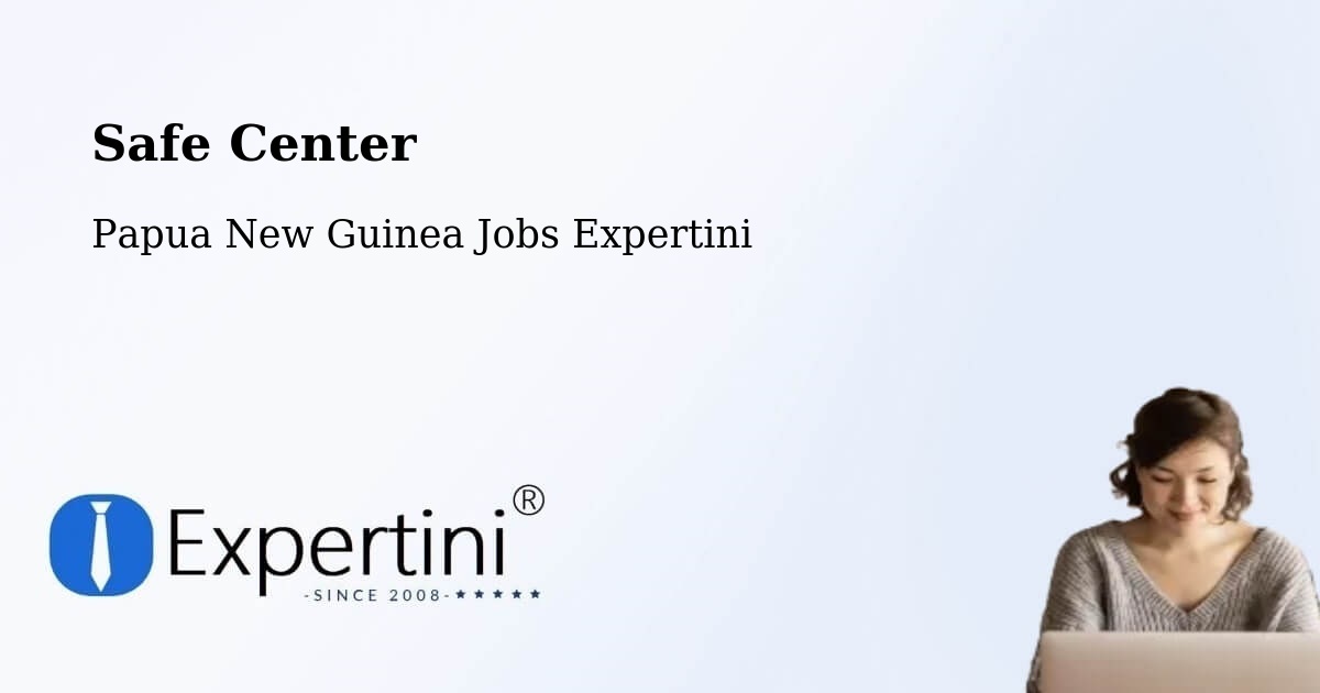 Safety Center – Vanimo - Papua New Guinea Jobs Expertini